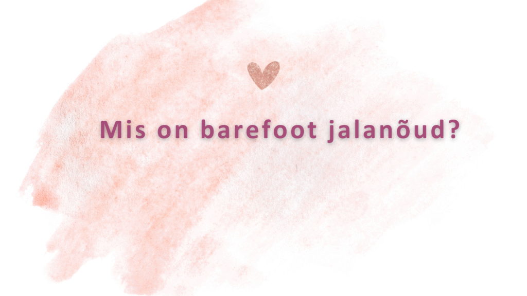 Mis on barefoot jalanõud